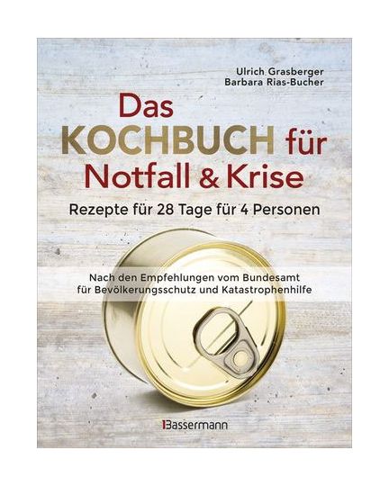 Das Kochbuch für Notfall und Krise - Überlebensrezepte für 28 Tage