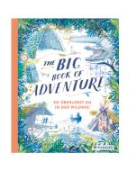 The Big Book of Adventure (dt.) - Das ultimative Abenteuer-Handbuch, Gewinner des ITB BuchAwards 2020
