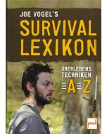 Joe Vogel's Survival-Lexikon - Das Must-Have Überlebenstechniken Buch von A bis Z