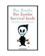 Der Zombie Survival Guide - Ihr Schlüssel zur erfolgreichen Abwehr von Untoten