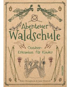 Abenteuer Waldschule - Kinderbuch von Peter Houghton und Jane Worroll