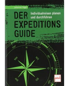 Der Expeditions-Guide - Individualreisen planen und durchführen