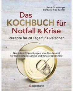 Das Kochbuch für Notfall und Krise - Überlebensrezepte für 28 Tage