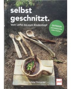 Selbstgeschnitzt - Gestalten Sie Ihre eigene Bushcraft-Küchenausstattung aus Naturmaterialien