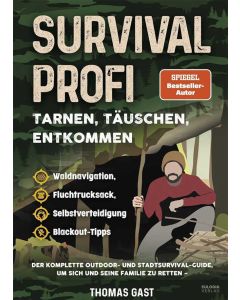 Survival Profu Tarnen, Täuschen, Entkommen ein Buch von Thomas Gast
