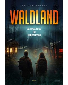 Waldland: Apokalypse im Nirgendwo