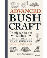 Advanced Bushcraft - Überleben in der Wildnis
