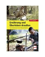 Ernährung und Überleben draußen - Survivalwissen der Eliteeinheiten