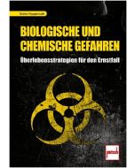 Biologische und chemische Gefahren - Überlebensstrategien für den Ernstfall